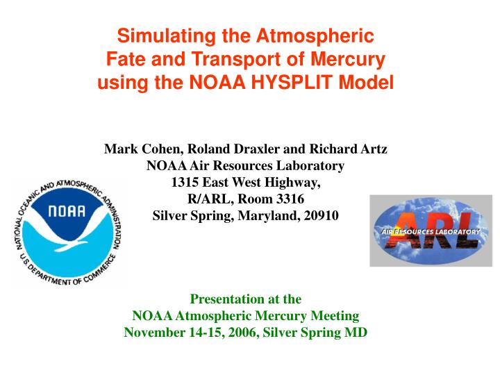 simulating the atmospheric fate and transport of mercury using the noaa hysplit model