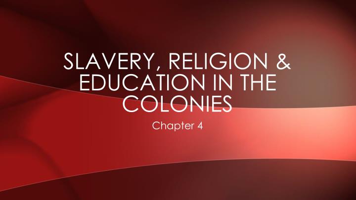slavery religion education in the colonies
