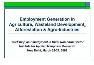 Employment Generation in Agriculture, Wasteland Development , Afforestation &amp; Agro-Industries