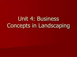 Unit 4: Business Concepts in Landscaping