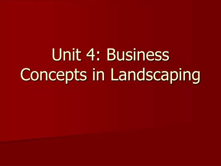 unit 4 business concepts in landscaping