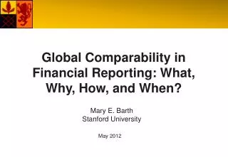 Global Comparability in Financial Reporting: What, Why, How, and When?