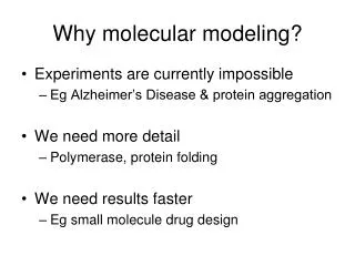 Why molecular modeling?
