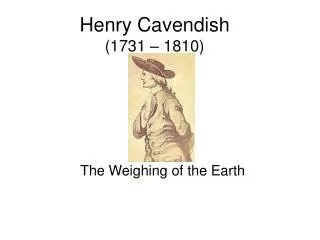 Henry Cavendish (1731 – 1810)