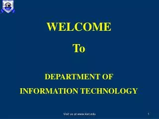 WELCOME To DEPARTMENT OF INFORMATION TECHNOLOGY