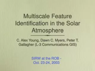 Multiscale Feature Identification in the Solar Atmosphere