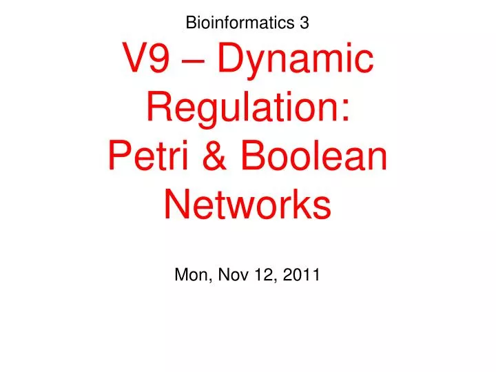 bioinformatics 3 v9 dynamic regulation petri boolean networks