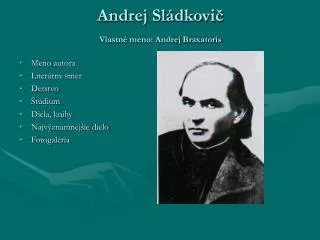 Andrej Sládkovič Vlastné meno: Andrej Braxatoris