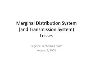 Marginal Distribution System (and Transmission System) Losses