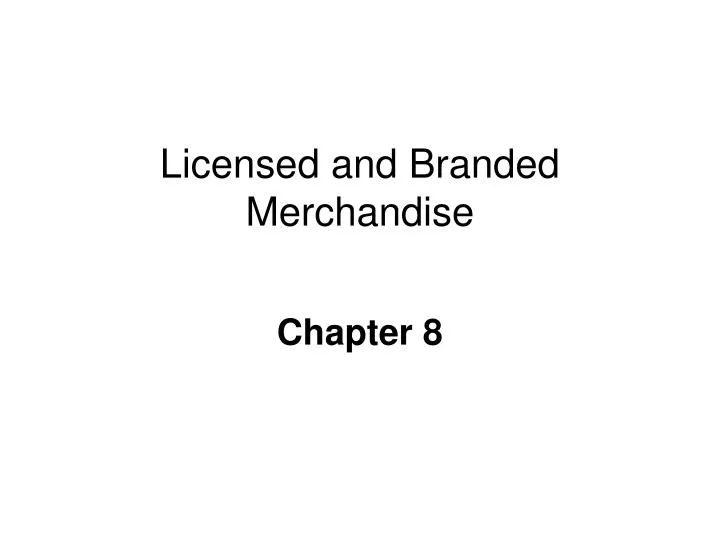 licensed and branded merchandise