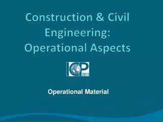 Construction &amp; Civil Engineering : Operational Aspects