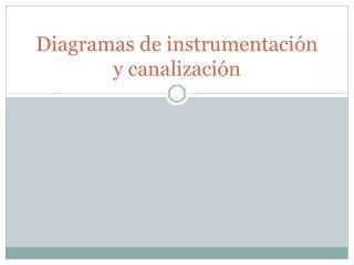 Diagramas de instrumentación y canalización