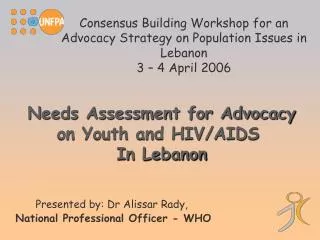 Consensus Building Workshop for an Advocacy Strategy on Population Issues in Lebanon 3 – 4 April 2006