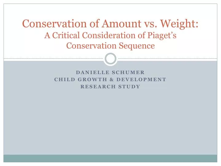 conservation of amount vs weight a critical consideration of piaget s conservation sequence