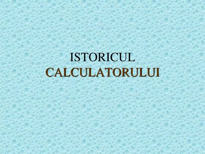 istoricul calculatorului