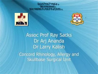 Assoc Prof Ray Sacks Dr Arj Ananda Dr Larry Kalish