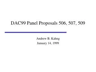 DAC99 Panel Proposals 506, 507, 509