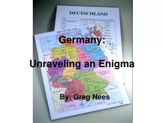 Germany: Unraveling an Enigma