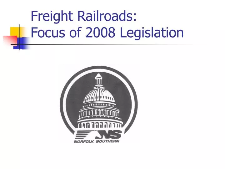 freight railroads focus of 2008 legislation