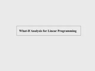What-If Analysis for Linear Programming