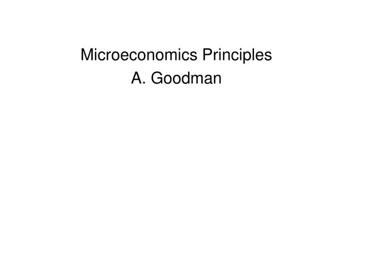 microeconomics principles a goodman