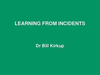LEARNING FROM INCIDENTS