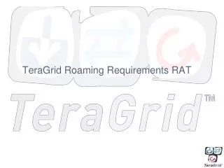 TeraGrid Roaming Requirements RAT