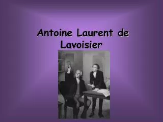 Antoine Laurent de Lavoisier