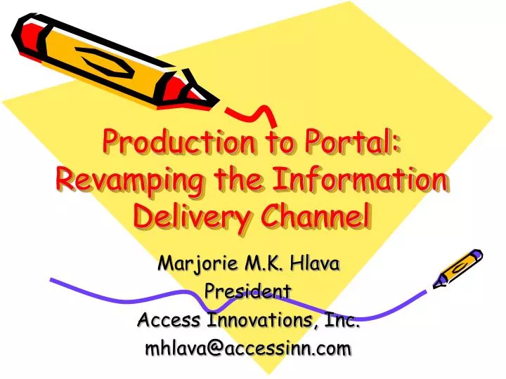 production to portal revamping the information delivery channel
