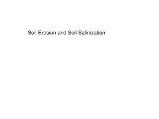 Soil Erosion and Soil Salinization
