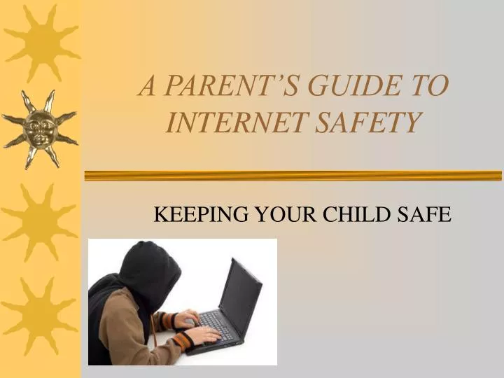 a parent s guide to internet safety