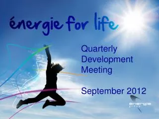 Quarterly Development Meeting September 2012
