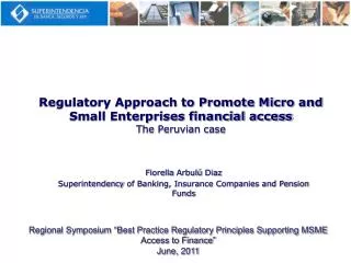 Regulatory Approach to Promote Micro and Small Enterprises financial access The Peruvian case