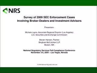 Survey of 2009 SEC Enforcement Cases Involving Broker-Dealers and Investment Advisers Presenters: Michele Layne, Associa