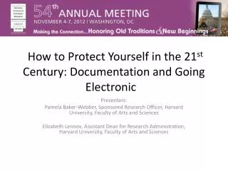 How to Protect Yourself in the 21 st Century: Documentation and Going Electronic