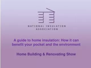 A guide to home insulation: How it can benefit your pocket and the environment Home Building &amp; Renovating Show