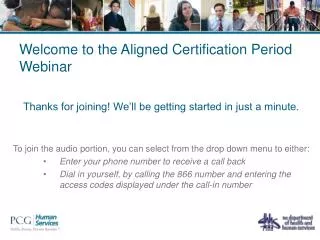 Welcome to the Aligned Certification Period Webinar