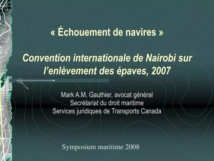 chouement de navires convention internationale de nairobi sur l enl vement des paves 2007