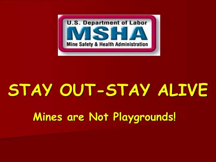 Stay Out, Stay Alive: Active and abandoned mine sites are