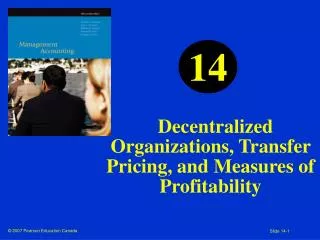 Decentralized Organizations, Transfer Pricing, and Measures of Profitability