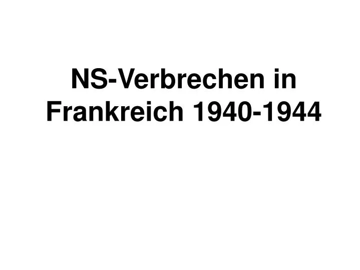 ns verbrechen in frankreich 1940 1944