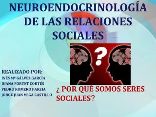 NEUROENDOCRINOLOGÍA DE LAS RELACIONES SOCIALES