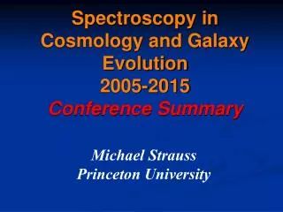 Spectroscopy in Cosmology and Galaxy Evolution 2005-2015 Conference Summary