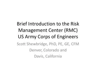 Brief Introduction to the Risk Management Center (RMC) US Army Corps of Engineers