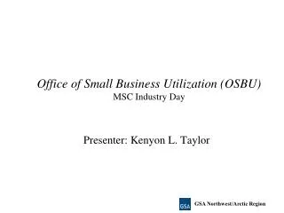 Office of Small Business Utilization (OSBU) MSC Industry Day
