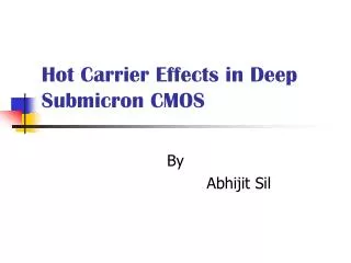 Hot Carrier Effects in Deep Submicron CMOS
