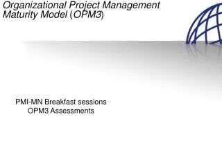Organizational Project Management Maturity Model ( OPM3 )