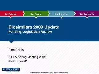 Biosimilars 2009 Update Pending Legislation Review