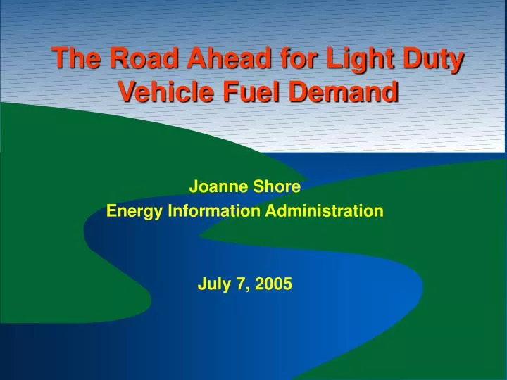 the road ahead for light duty vehicle fuel demand