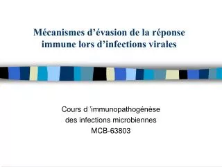Mécanismes d’évasion de la réponse immune lors d’infections virales